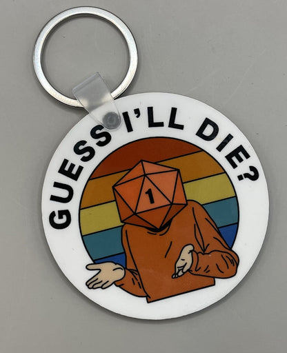 Guess I'll Die?